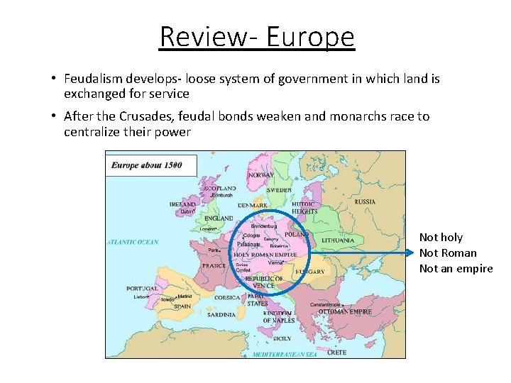Review- Europe • Feudalism develops- loose system of government in which land is exchanged
