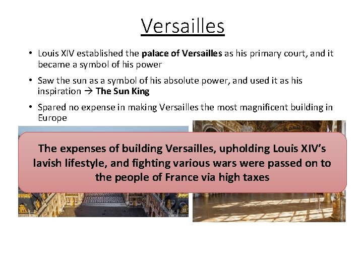 Versailles • Louis XIV established the palace of Versailles as his primary court, and