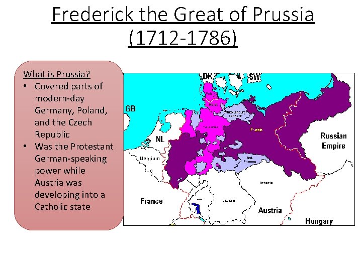 Frederick the Great of Prussia (1712 -1786) What is Prussia? • Frederick the Great