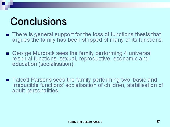 Conclusions n There is general support for the loss of functions thesis that argues Conclusions n There is general support for the loss of functions thesis that argues