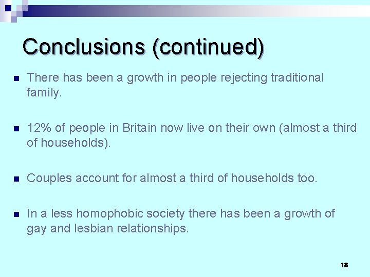 Conclusions (continued) n There has been a growth in people rejecting traditional family. n Conclusions (continued) n There has been a growth in people rejecting traditional family. n