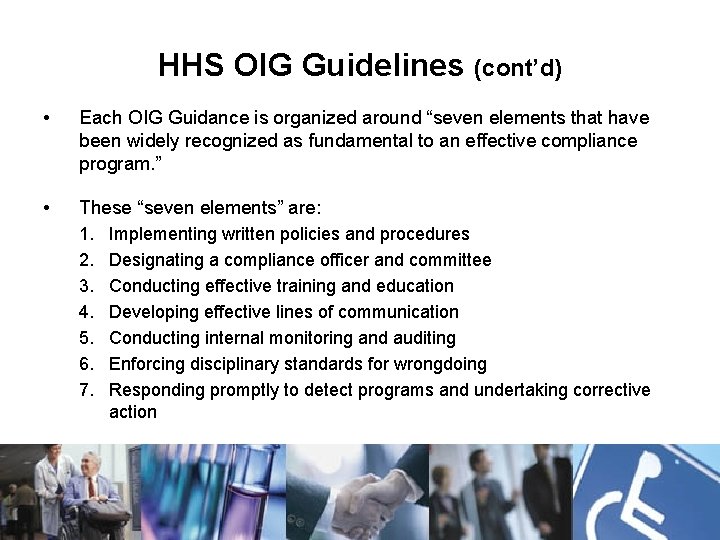 HHS OIG Guidelines (cont’d) • Each OIG Guidance is organized around “seven elements that