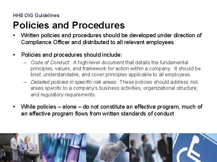 HHS OIG Guidelines Policies and Procedures • Written policies and procedures should be developed