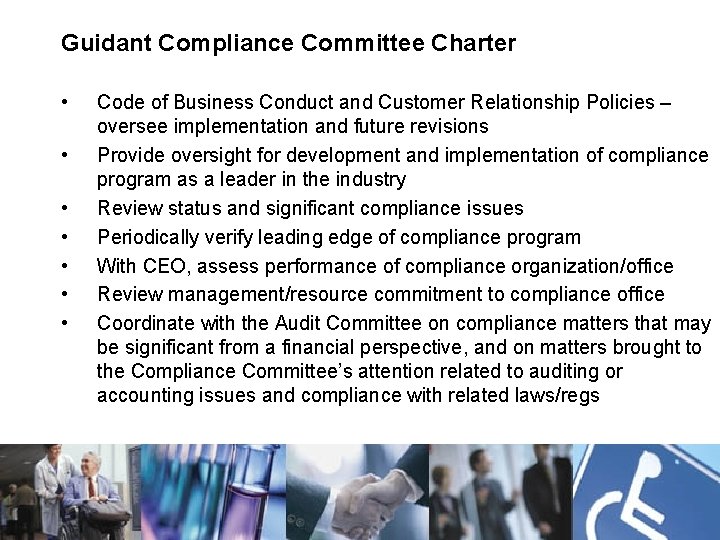 Guidant. Compliance Committee Charter • • Code of Business Conduct and Customer Relationship Policies