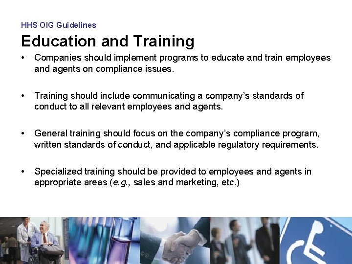 HHS OIG Guidelines Education and Training • Companies should implement programs to educate and