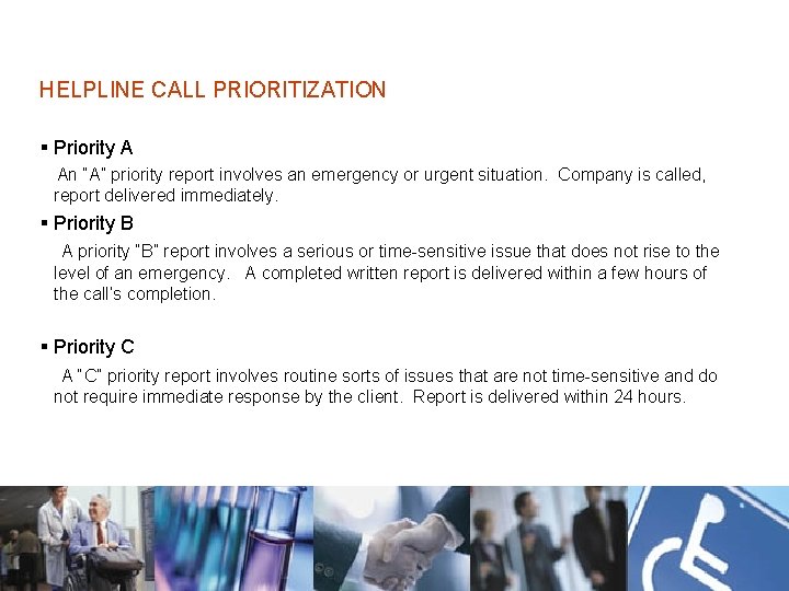 HELPLINE CALL PRIORITIZATION § Priority A An “A” priority report involves an emergency or