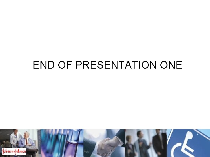 END OF PRESENTATION ONE 