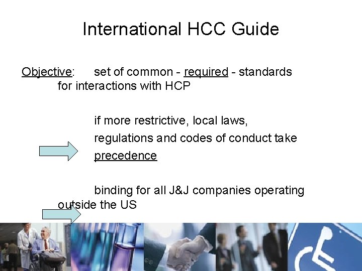 International HCC Guide Objective: set of common - required - standards for interactions with