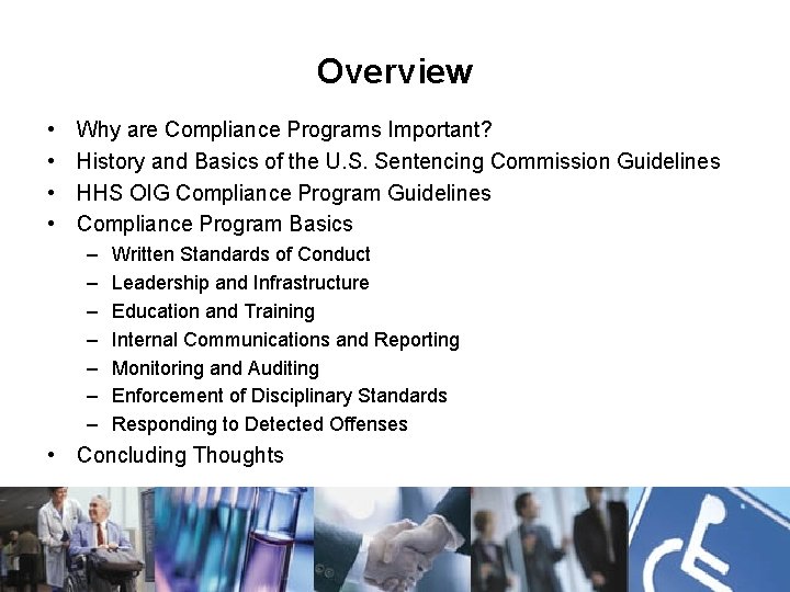 Overview • • Why are Compliance Programs Important? History and Basics of the U.