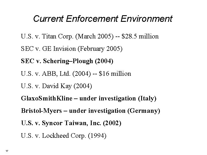 Current Enforcement Environment U. S. v. Titan Corp. (March 2005) -- $28. 5 million