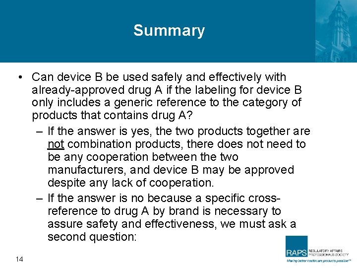 Summary • Can device B be used safely and effectively with already-approved drug A