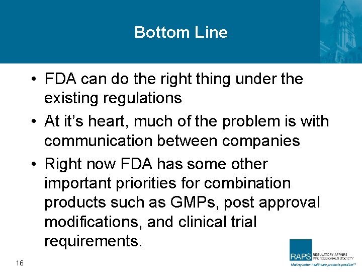 Bottom Line • FDA can do the right thing under the existing regulations •