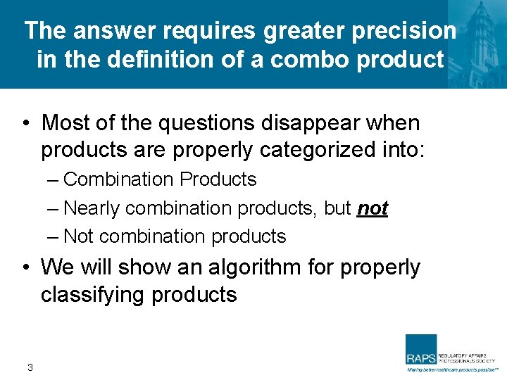 The answer requires greater precision in the definition of a combo product • Most
