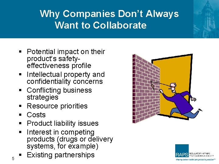 Why Companies Don’t Always Want to Collaborate 5 § Potential impact on their product’s