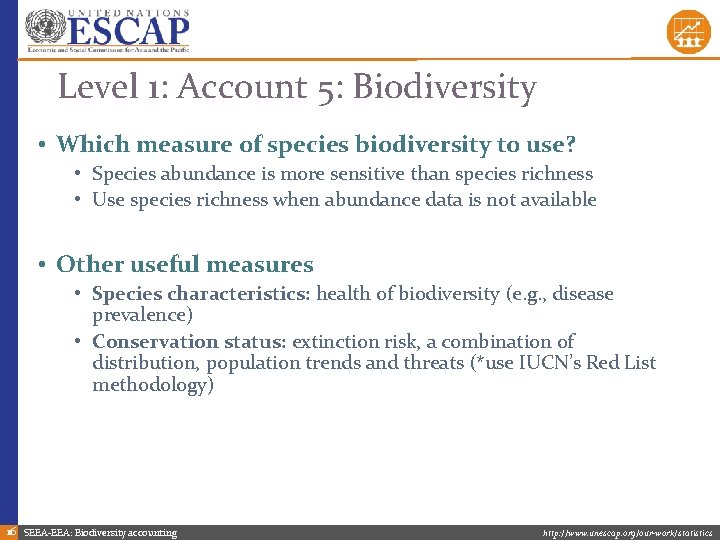 Level 1: Account 5: Biodiversity • Which measure of species biodiversity to use? •