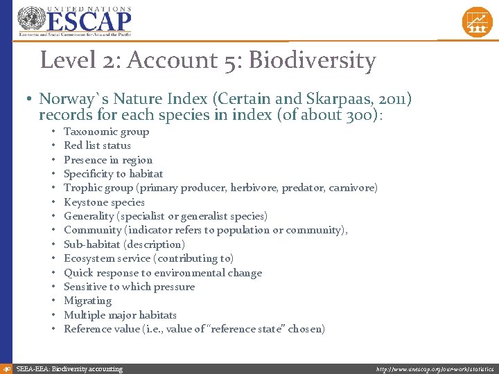 Level 2: Account 5: Biodiversity • Norway`s Nature Index (Certain and Skarpaas, 2011) records