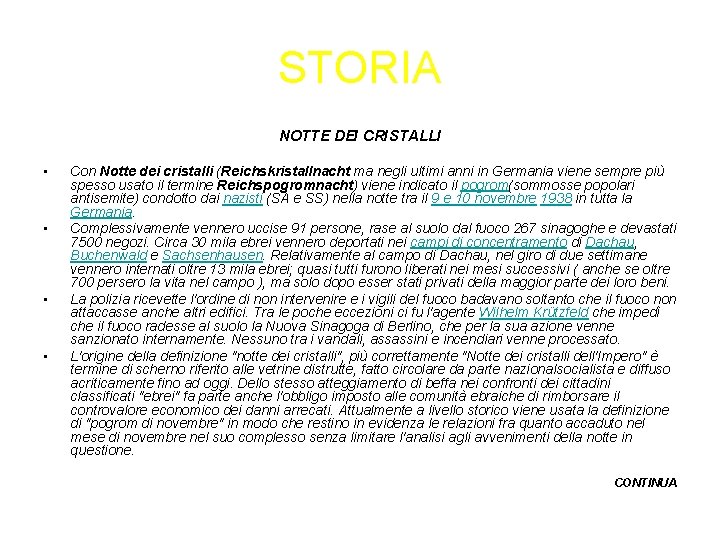 STORIA NOTTE DEI CRISTALLI • • Con Notte dei cristalli (Reichskristallnacht ma negli ultimi