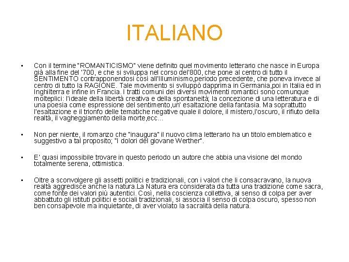 ITALIANO • Con il termine “ROMANTICISMO” viene definito quel movimento letterario che nasce in