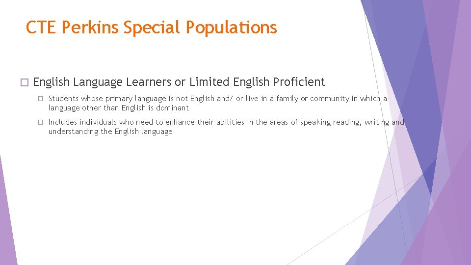 CTE Perkins Special Populations � English Language Learners or Limited English Proficient � Students