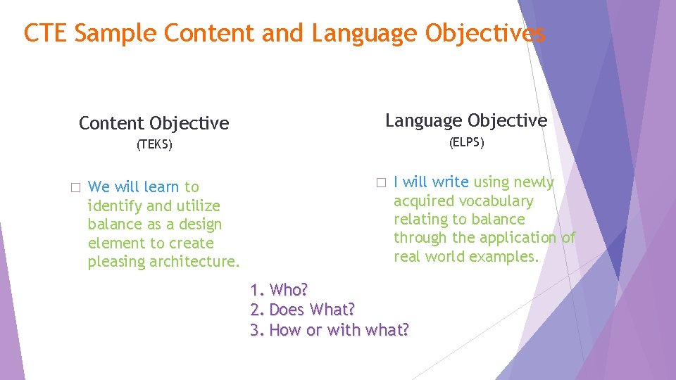 CTE Sample Content and Language Objectives Content Objective Language Objective (TEKS) (ELPS) � We