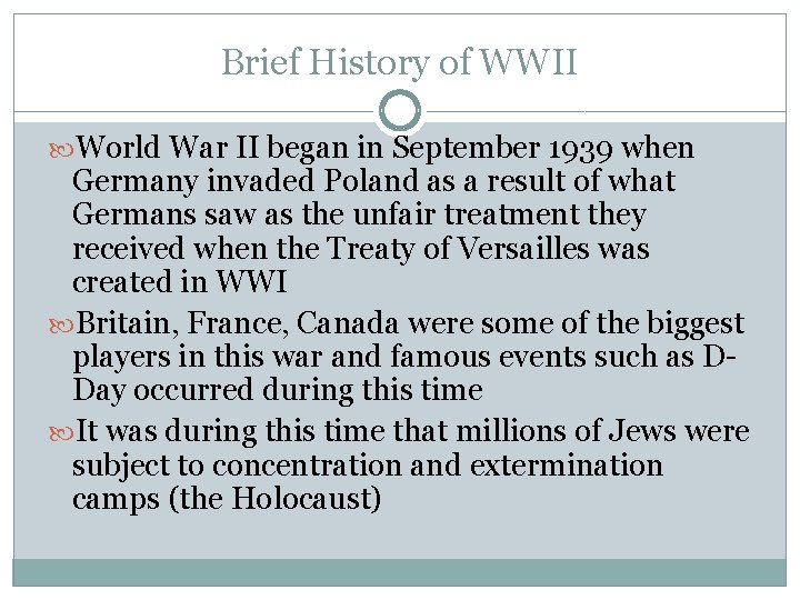 Brief History of WWII World War II began in September 1939 when Germany invaded