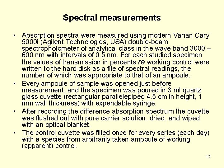 Spectral measurements • Absorption spectra were measured using modern Varian Cary 5000 i (Agilent