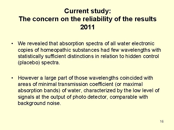 Current study: The concern on the reliability of the results 2011 • We revealed