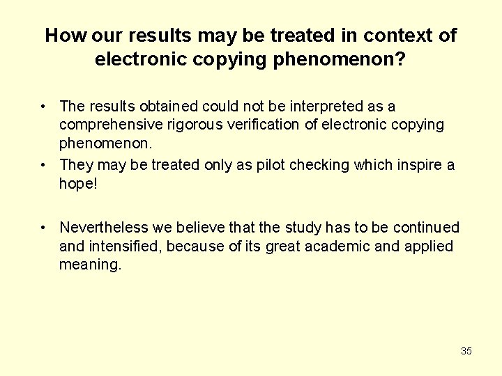 How our results may be treated in context of electronic copying phenomenon? • The