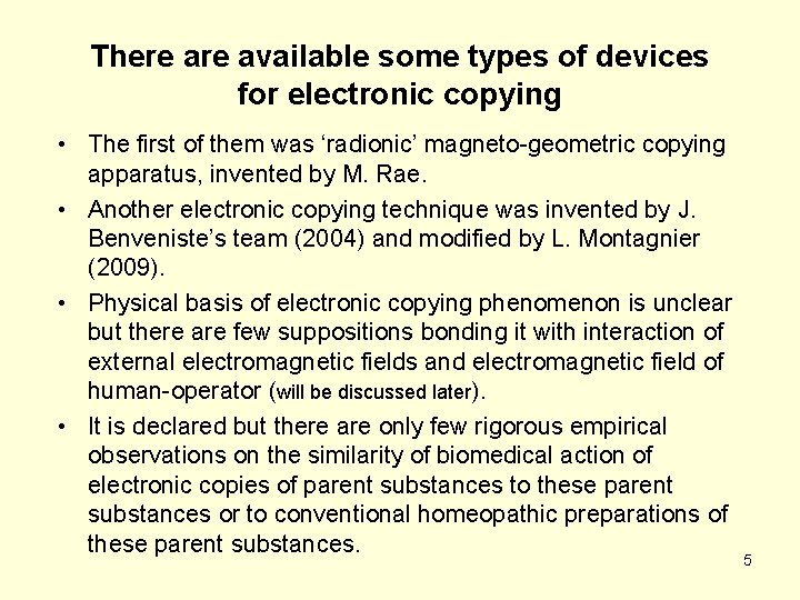 There available some types of devices for electronic copying • The first of them