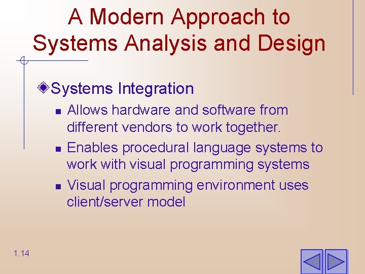 A Modern Approach to Systems Analysis and Design Systems Integration n 1. 14 Allows