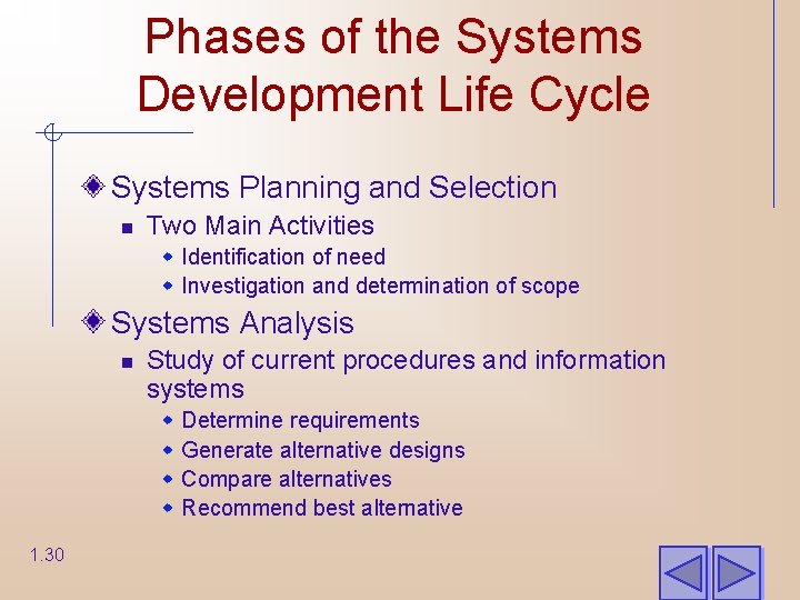 Phases of the Systems Development Life Cycle Systems Planning and Selection n Two Main