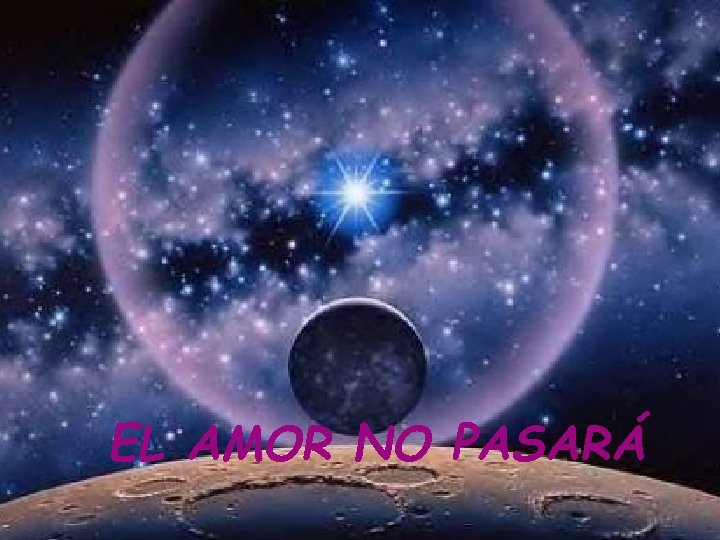 EL AMOR NO PASARÁ 