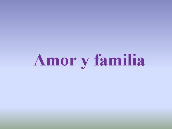 Amor y familia 