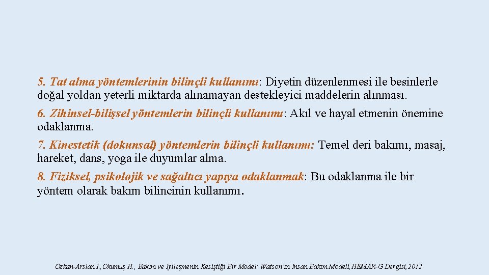 5. Tat alma yöntemlerinin bilinçli kullanımı: Diyetin düzenlenmesi ile besinlerle doğal yoldan yeterli miktarda