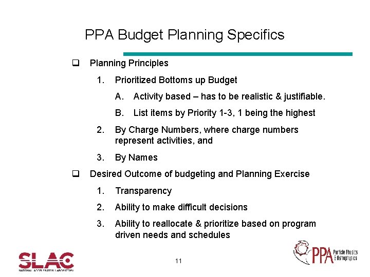 PPA Budget Planning Specifics q Planning Principles 1. q Prioritized Bottoms up Budget A.