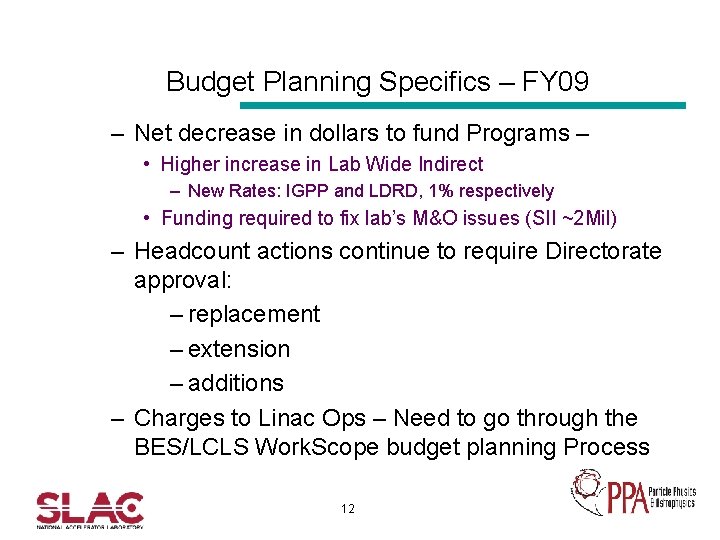 Budget Planning Specifics – FY 09 – Net decrease in dollars to fund Programs