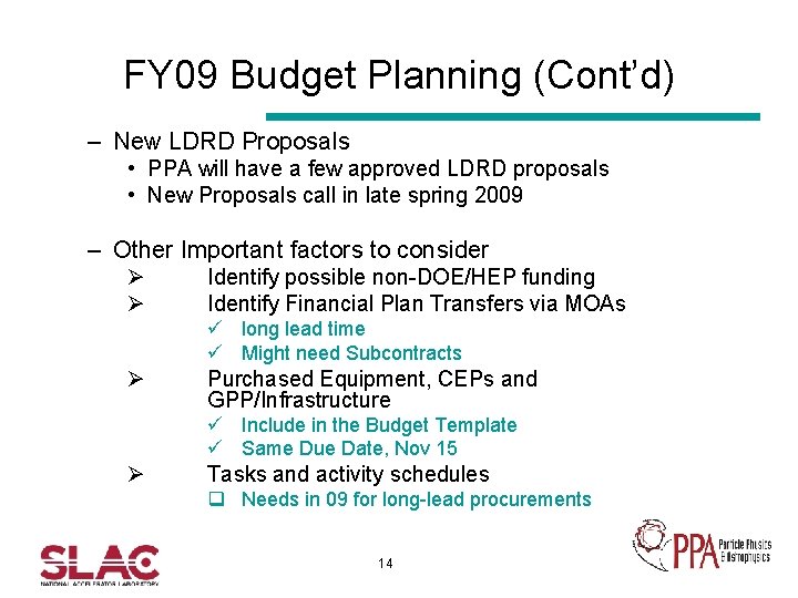 FY 09 Budget Planning (Cont’d) – New LDRD Proposals • PPA will have a
