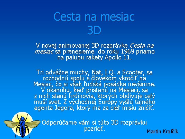 Cesta na mesiac 3 D V novej animovanej 3 D rozprávke Cesta na mesiac