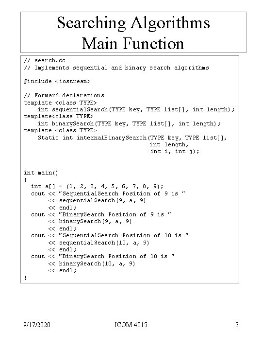 Searching Algorithms Main Function // search. cc // Implements sequential and binary search algorithms