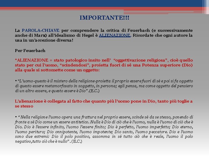 IMPORTANTE!!! La PAROLA-CHIAVE per comprendere la critica di Feuerbach (e successivamente anche di Marx)