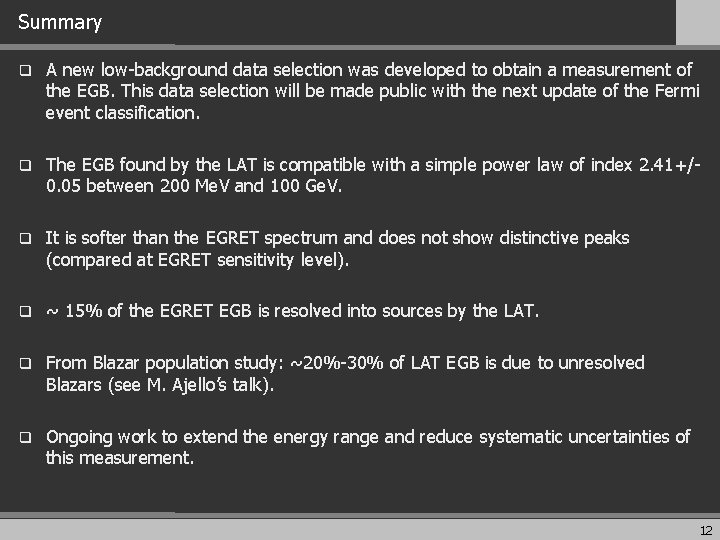 Summary q A new low-background data selection was developed to obtain a measurement of