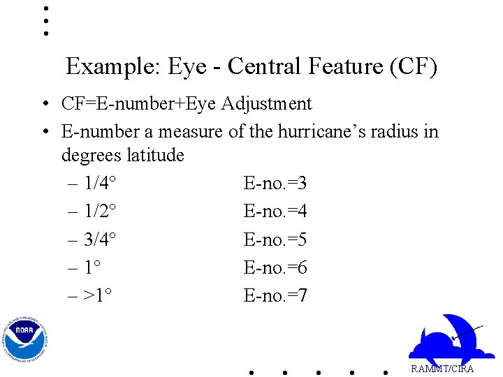 Example: Eye - Central Feature (CF) • CF=E-number+Eye Adjustment • E-number a measure of