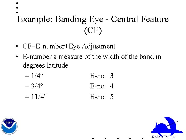 Example: Banding Eye - Central Feature (CF) • CF=E-number+Eye Adjustment • E-number a measure