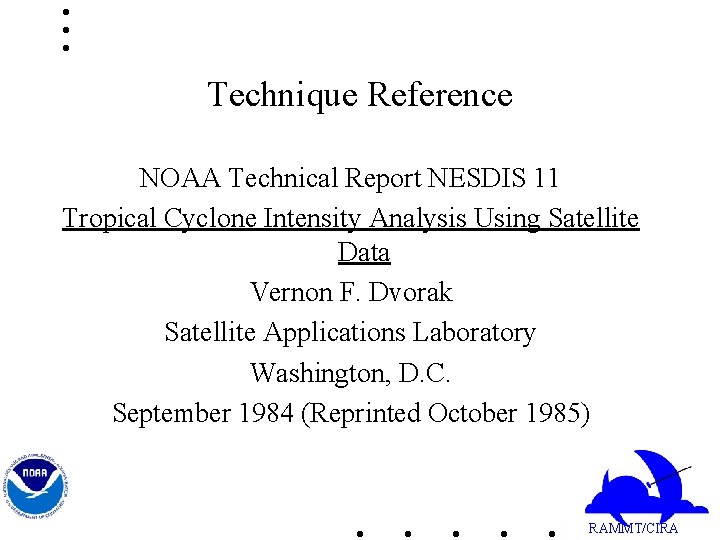 Technique Reference NOAA Technical Report NESDIS 11 Tropical Cyclone Intensity Analysis Using Satellite Data