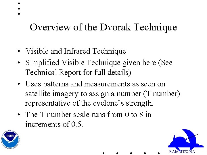 Overview of the Dvorak Technique • Visible and Infrared Technique • Simplified Visible Technique