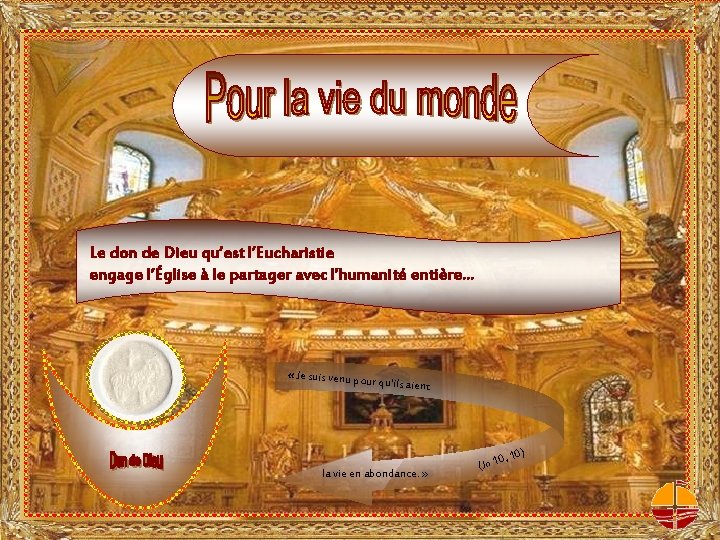 Le don de Dieu qu’est l’Eucharistie engage l’Église à le partager avec l’humanité entière…