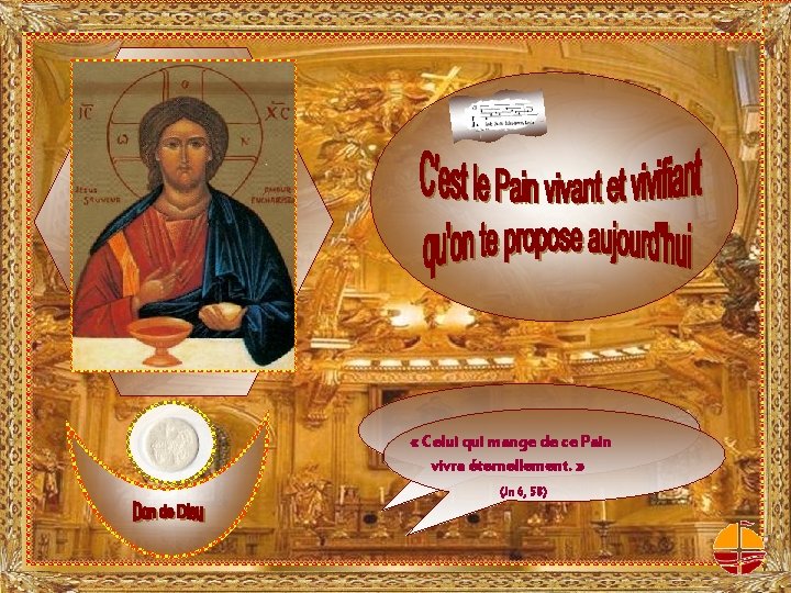  « Celui qui mange de ce Pain vivra éternellement. » (Jn 6, 58)