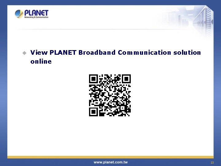 u View PLANET Broadband Communication solution online 22 