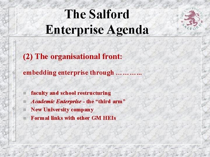 The Salford Enterprise Agenda (2) The organisational front: embedding enterprise through ………. . .