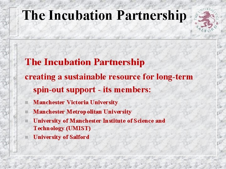 The Incubation Partnership creating a sustainable resource for long-term spin-out support - its members: